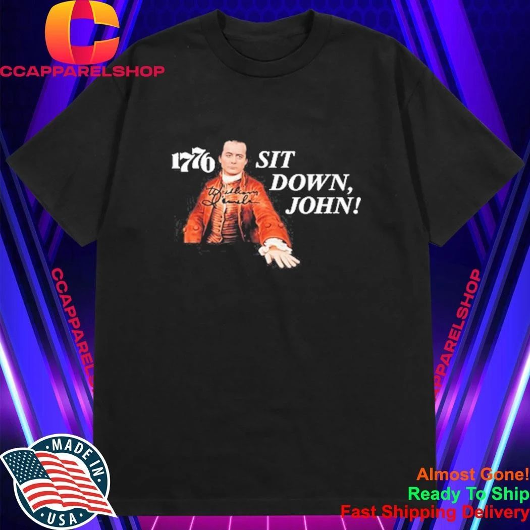 1776 Sit Down John Design Shirt