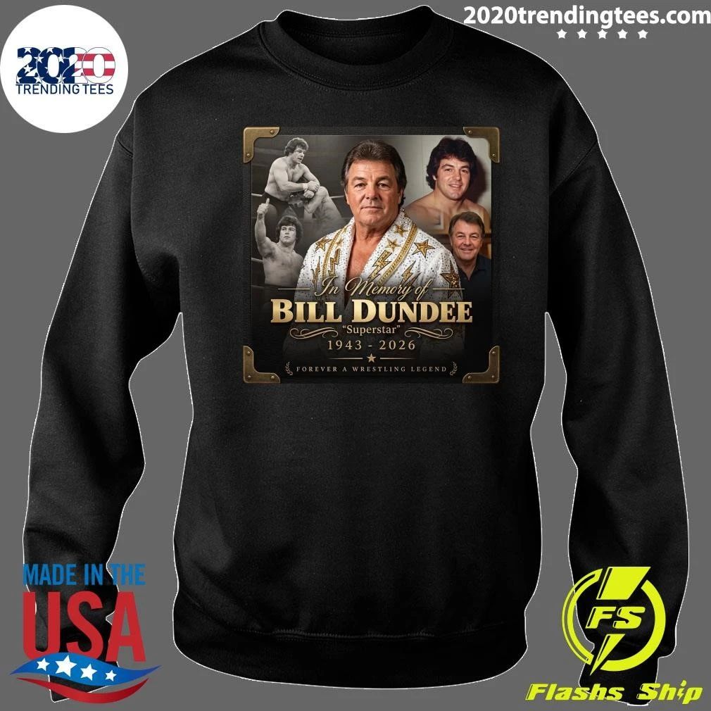 In Memory Of Bill Dundee Superstar 1943-2026 Forever A Wrestling Legend Shirt