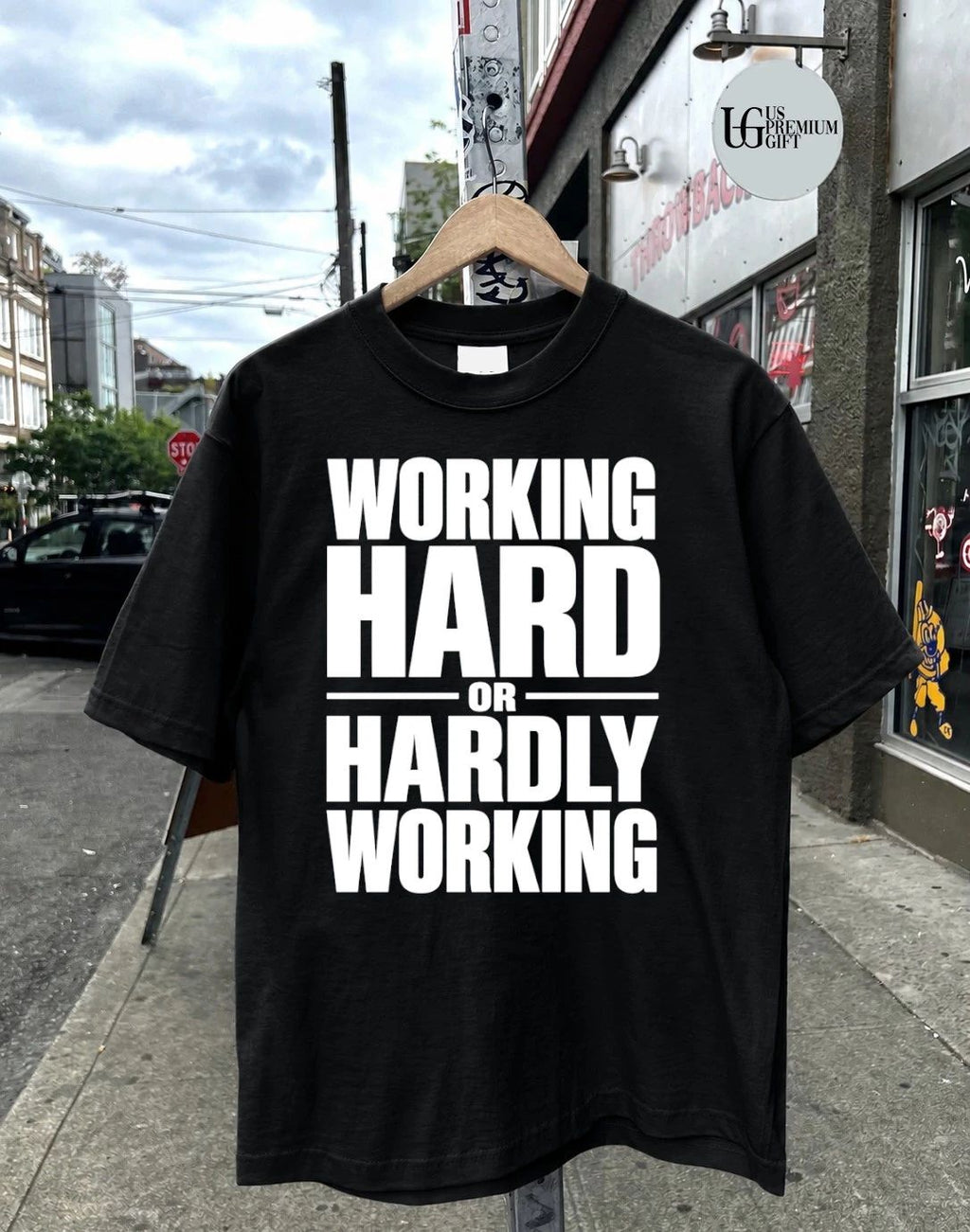 Working Hard or Hardly Working shirt