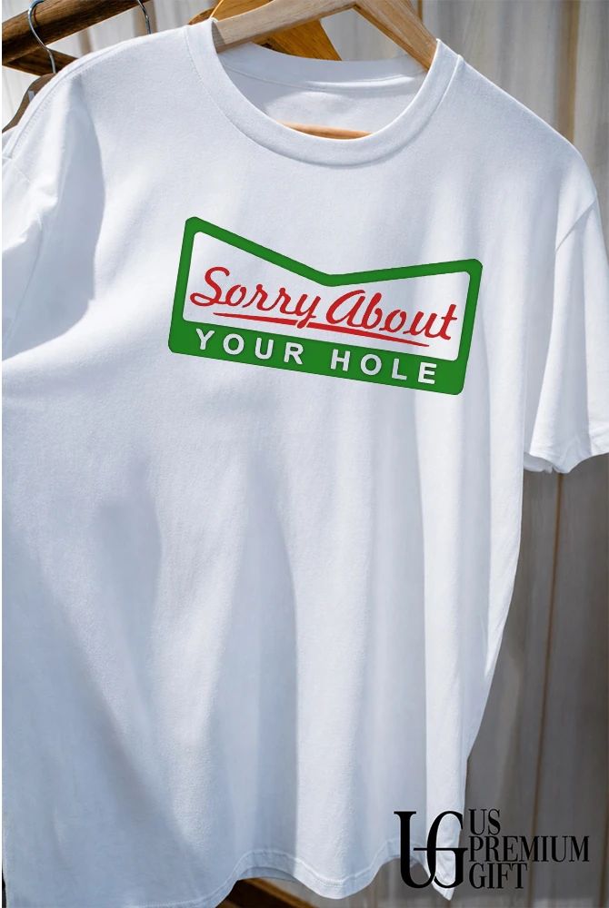 Sorry About Your Hole logo shirt
