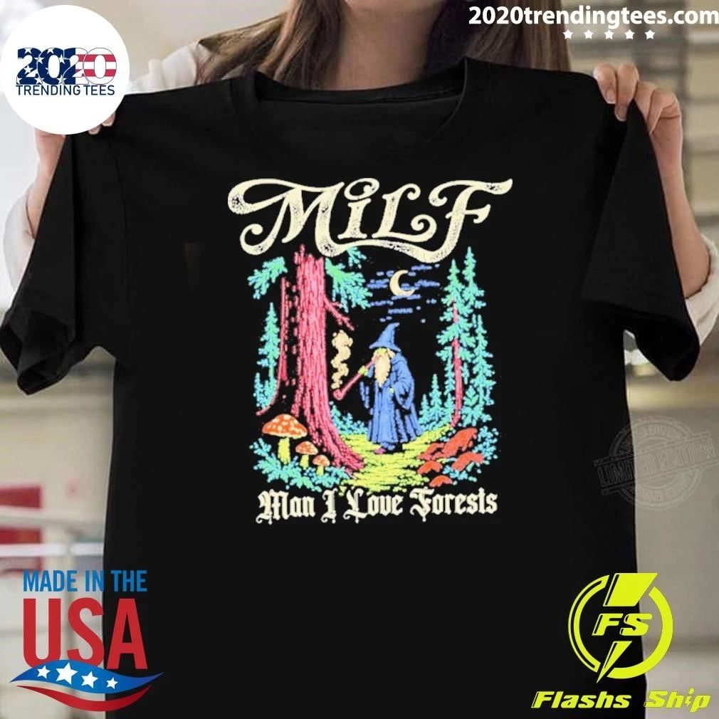 Wizard Milf Man I Love Forests Shirt