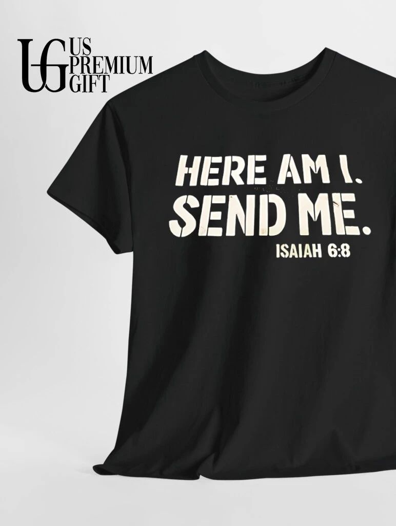Here Am I Send Me Isaiah 68 shirt