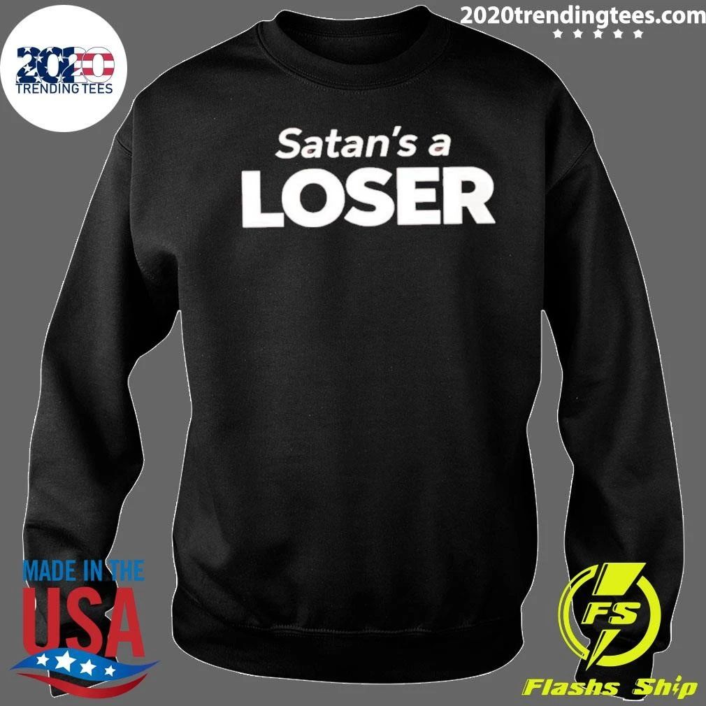 Satan’s A Loser Shirt