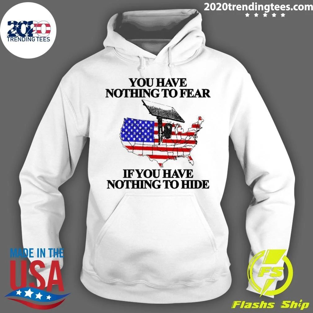 USA Map Flock Camera You Have Nothing To Fear If You Have Nothing To Hide Shirt