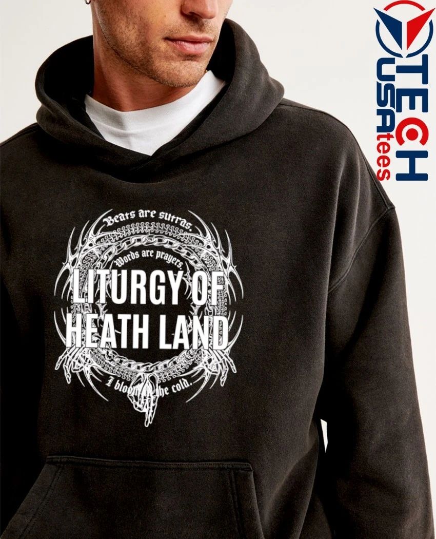 Liturgy of Heath Land shirt