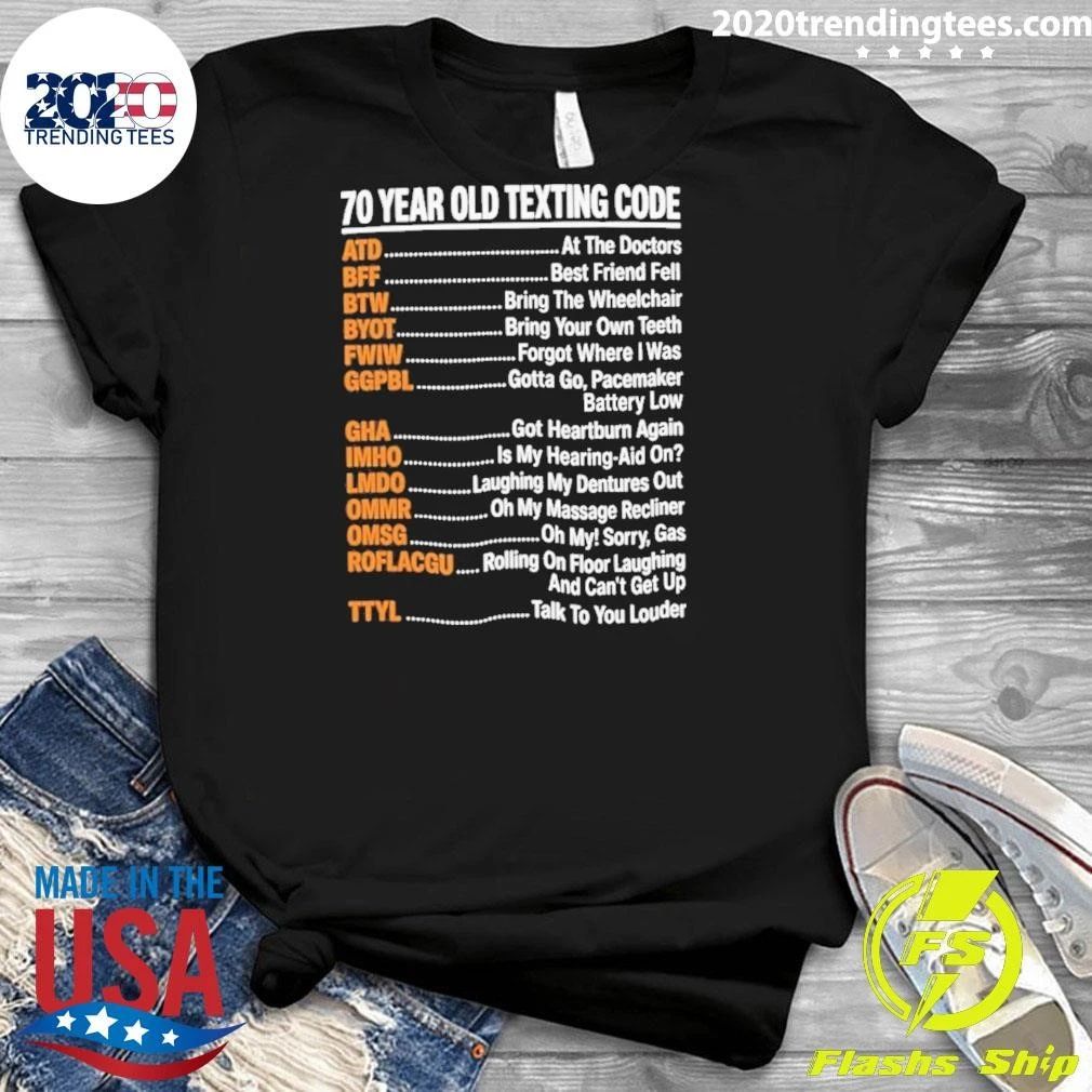 70 Year Old Texting Code Shirt