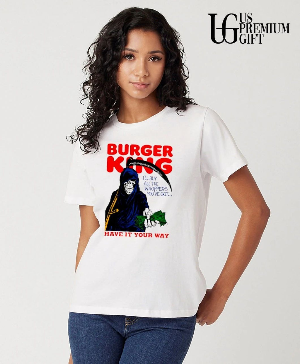 Burger King Grim Reaper have it your way I’ll buy all the whoppers you’ve got shirt