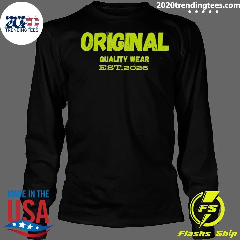 Original Quality Wear Est. 2026 Shirt