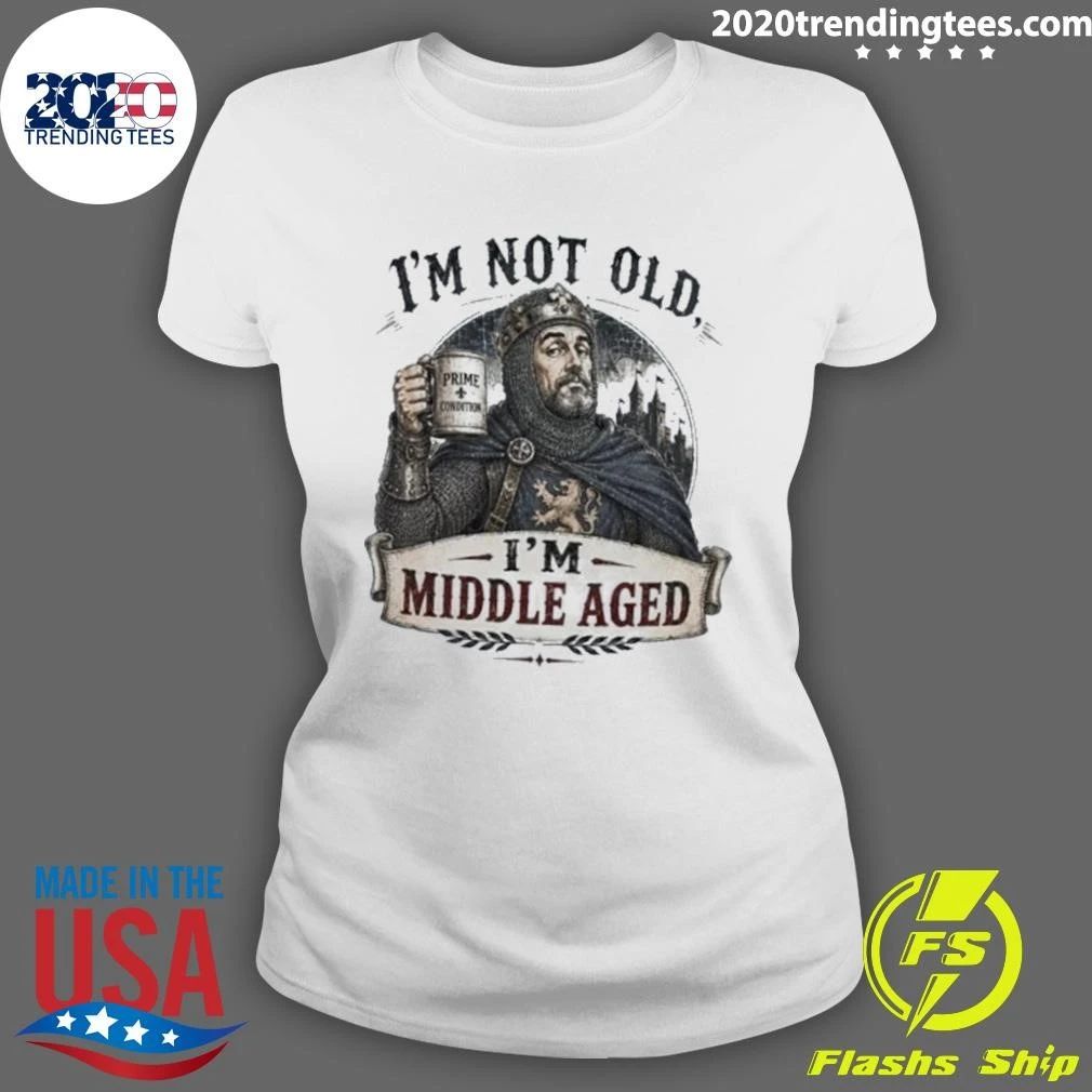 Medieval Knight I’m Not Old I’m Middle Aged Shirt