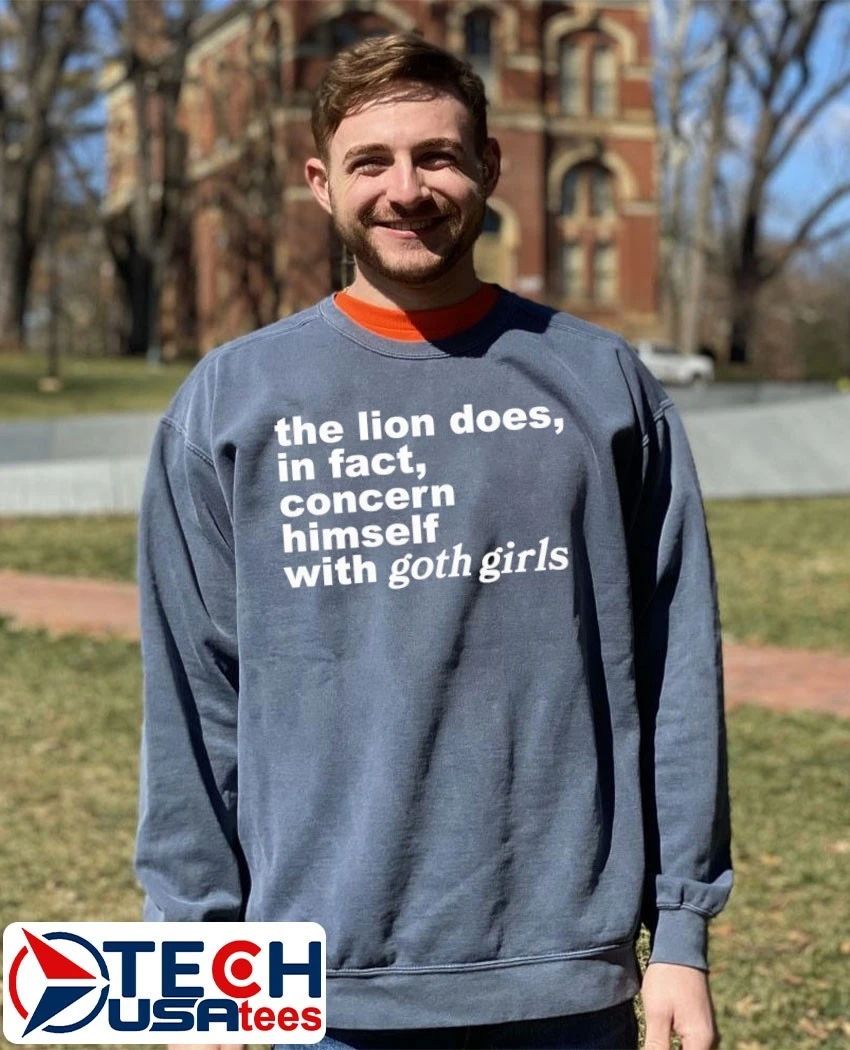 The lion does in fact concern himself with goth girls shirt