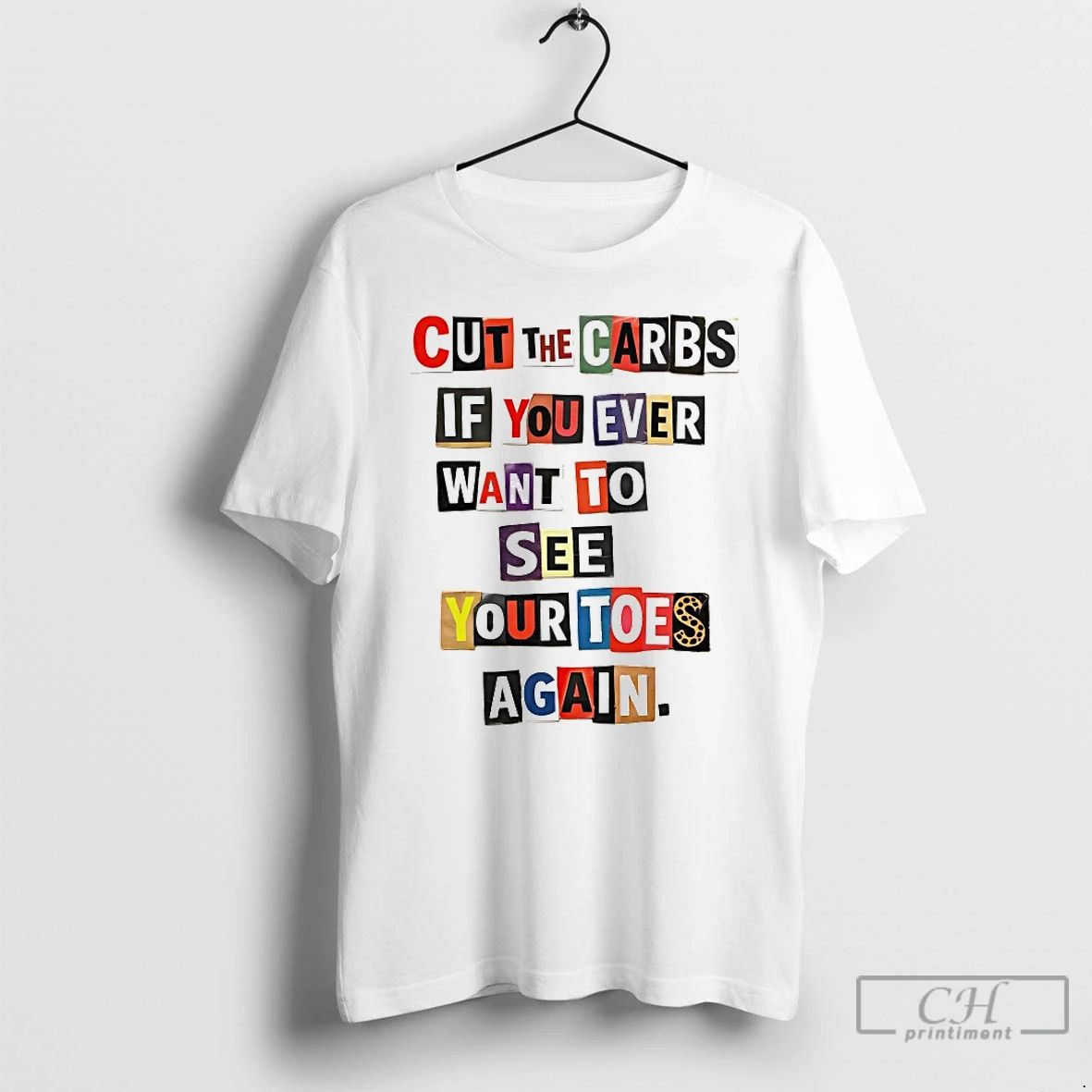 Classic Cut The Carbs If You Ever Want To See Your Toes Again T Shirts