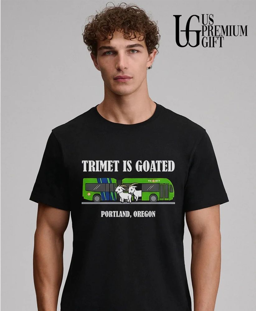 Trimet Is Goated Portland Oregon shirt