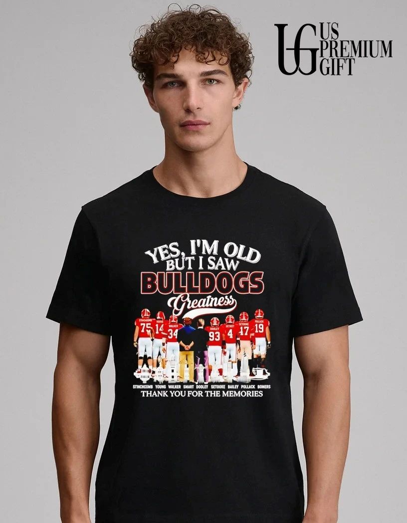 Yes I’m old but I saw Georgia Bulldogs greatness thank you for the memories 2026 shirt
