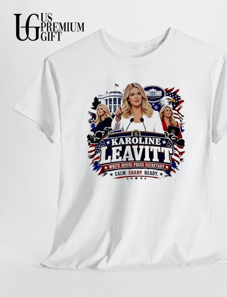 Karoline Leavitt White House Press Secretary Calm Sharp Ready shirt