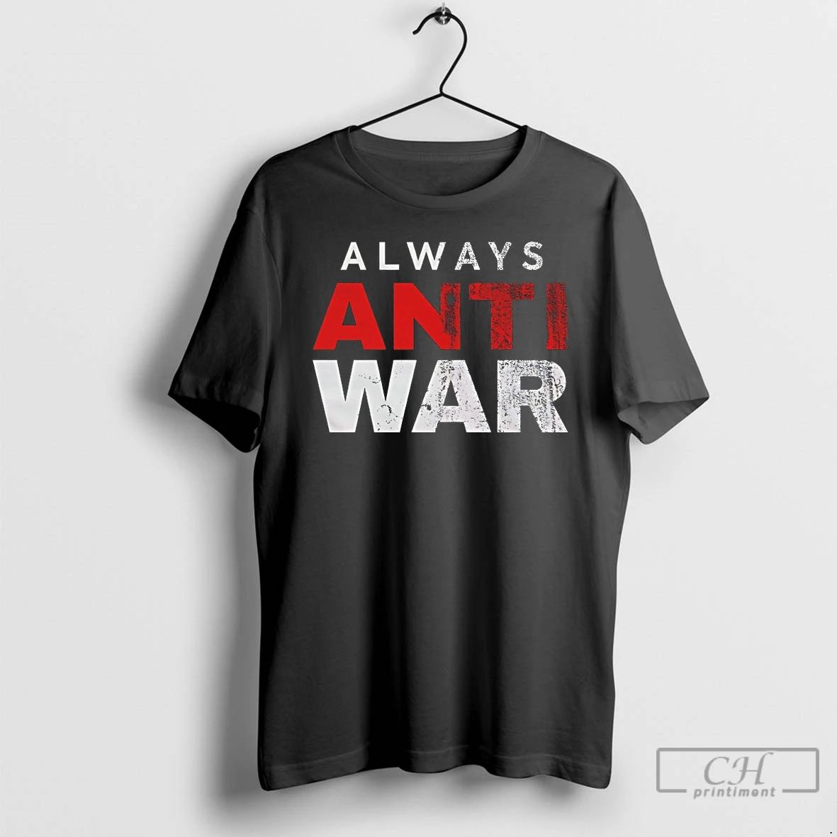Classic Always Anti War