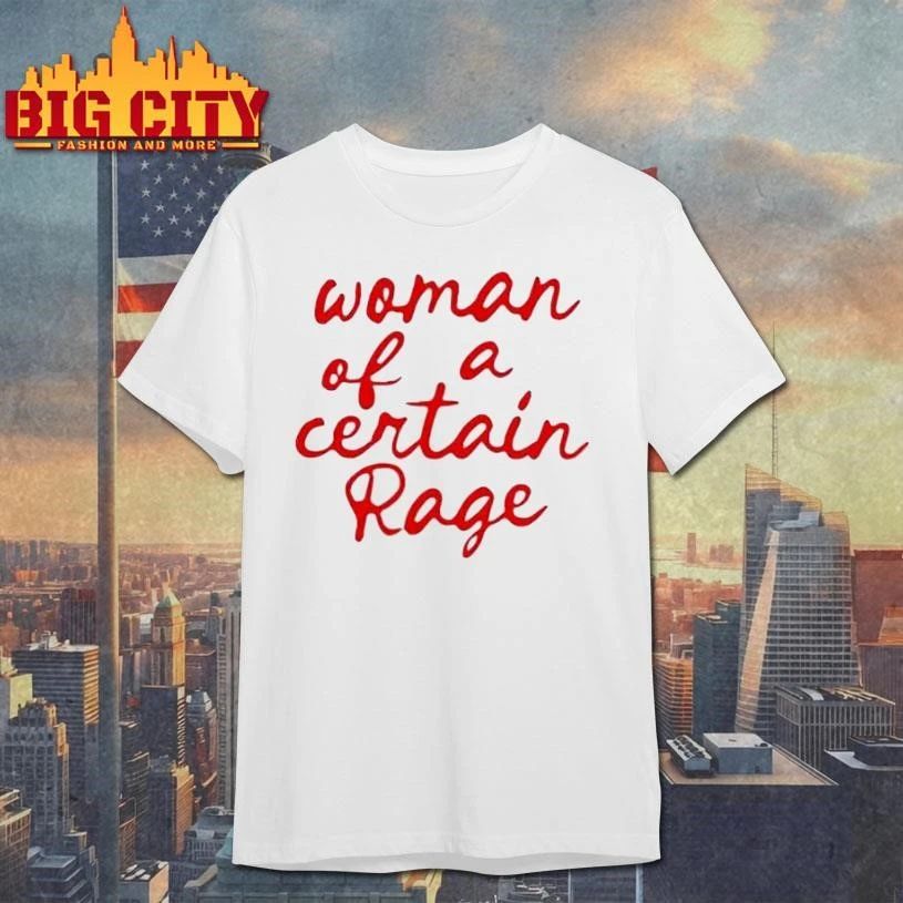 Woman Of A Certain Rage Shirt