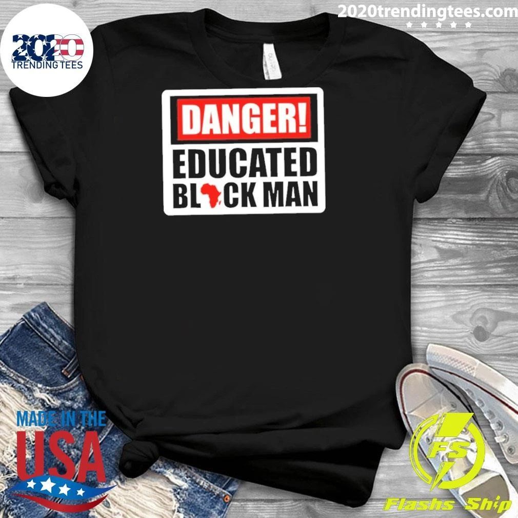 Danger Educated Black Man Shirt