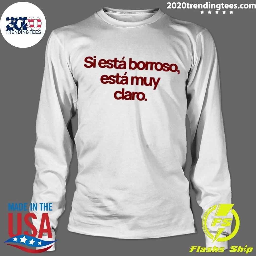 Si Está Borroso Está Muy Claro Shirt