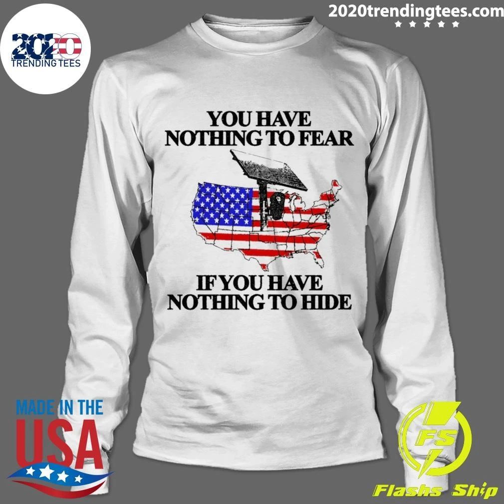 USA Map Flock Camera You Have Nothing To Fear If You Have Nothing To Hide Shirt