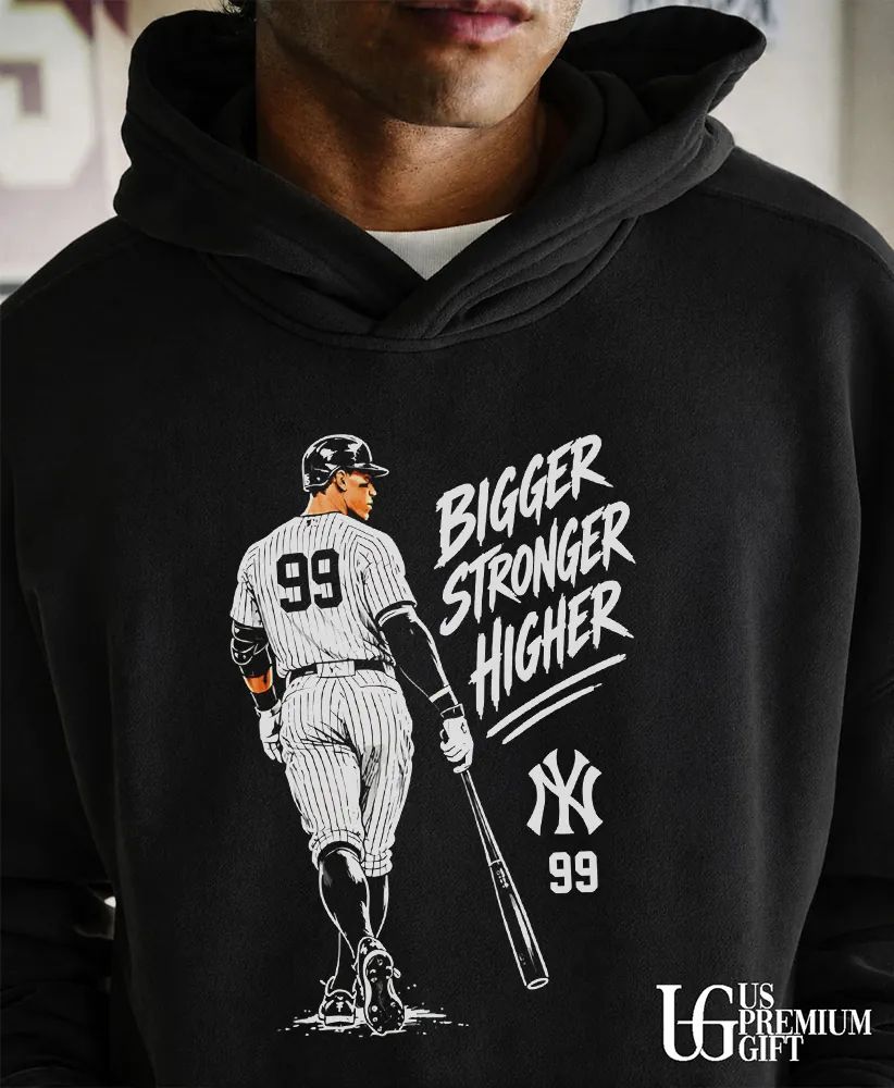 Aaron Judge No 99 New York Yankees Bigger Stronger Higher shirt