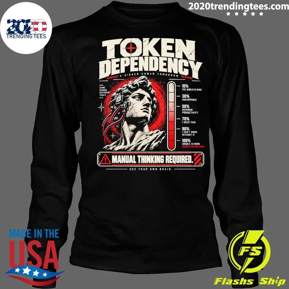 Token Dependency Manual Thinking Required AI Shirt