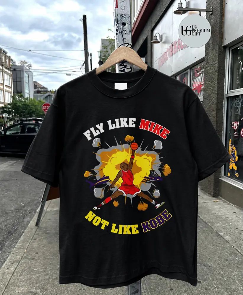 Fly Like Mike Not Like Kobe shirt