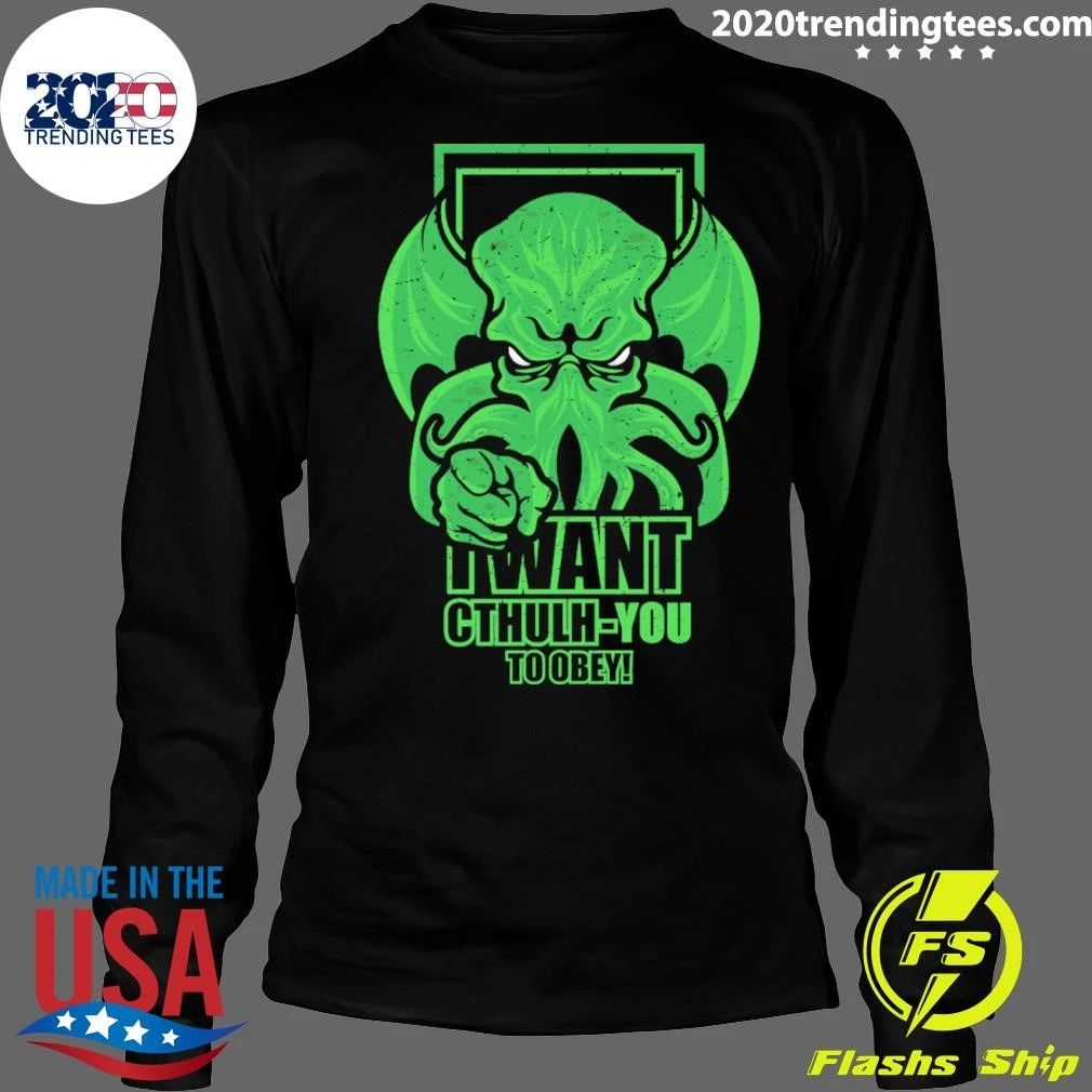 I Want Cthulhu-YOU To Obey Shirt