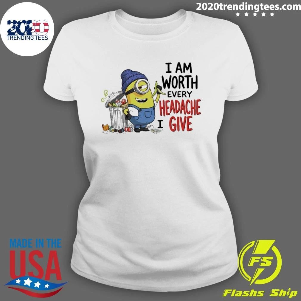 Minion Garbage I Am Worth Every Headache I Give Shirt