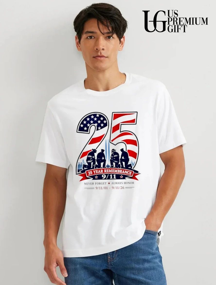 25 Year Remembrance 9.11 Never Forget Always Honor 2001-2026 shirt