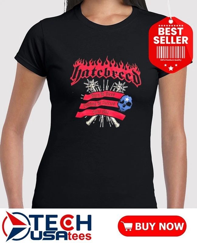Hatebreed born to bleed fighting to succeed since 1994 shirt