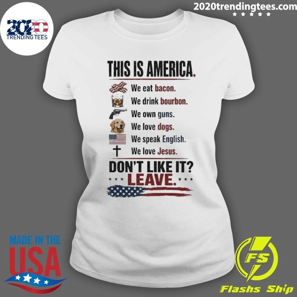 This Is America We Eat Bacon Don’t Like It Leave Shirt