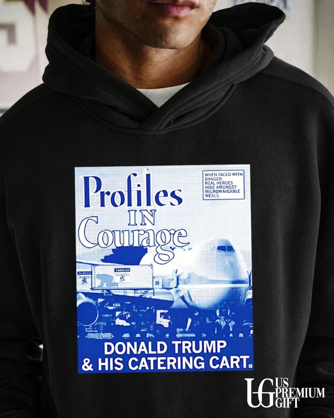 Profiles In Courage Donald Trump and his catering cart shirt