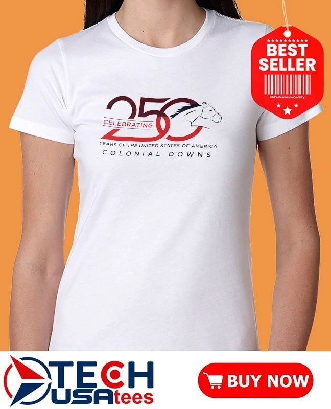 250 Celebrating Years Of The United States Of America Colonial Downs shirt