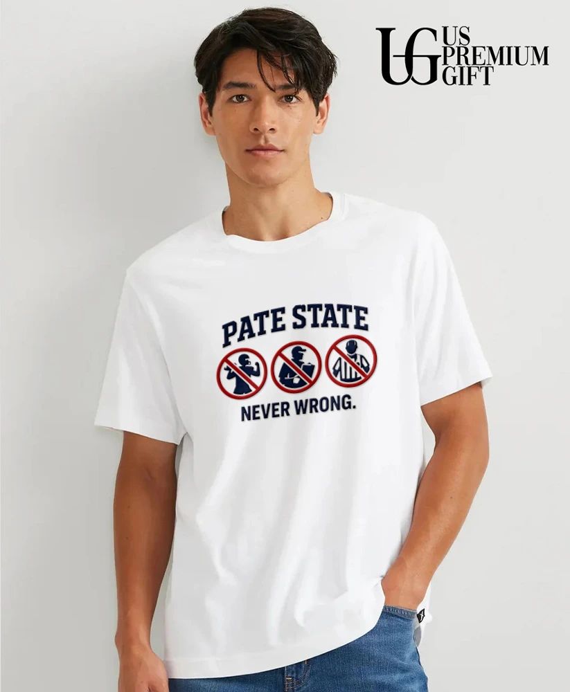 Pate State Never Wrong shirt