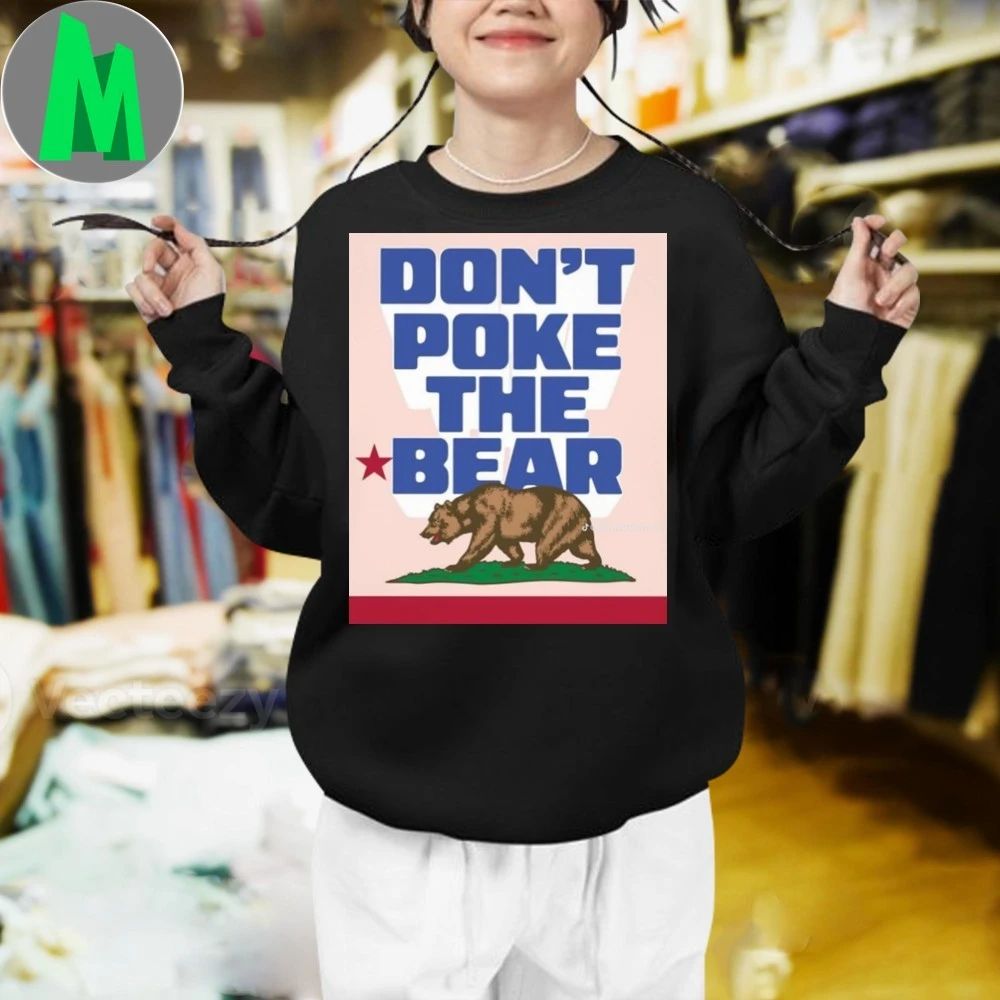 Don’t Poke the Bear Sarcastic Tee Wild Animal Quote Shirt