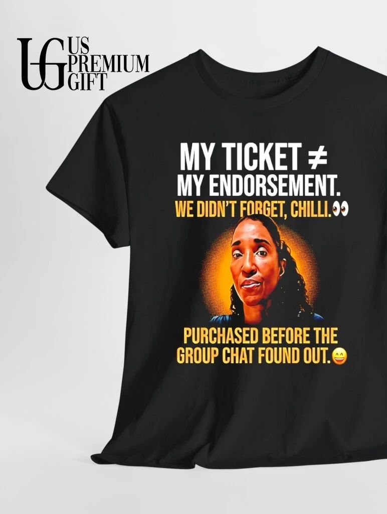 My Ticket My Endorsement We Didn’t Forget Chilli shirt