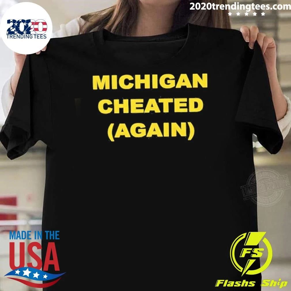 Michigan Cheated Again Shirt