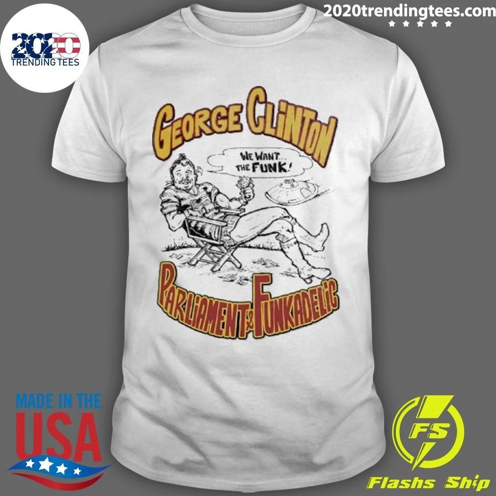 George Clinton We Want the Funk Parliament and Funkadelic Shirt