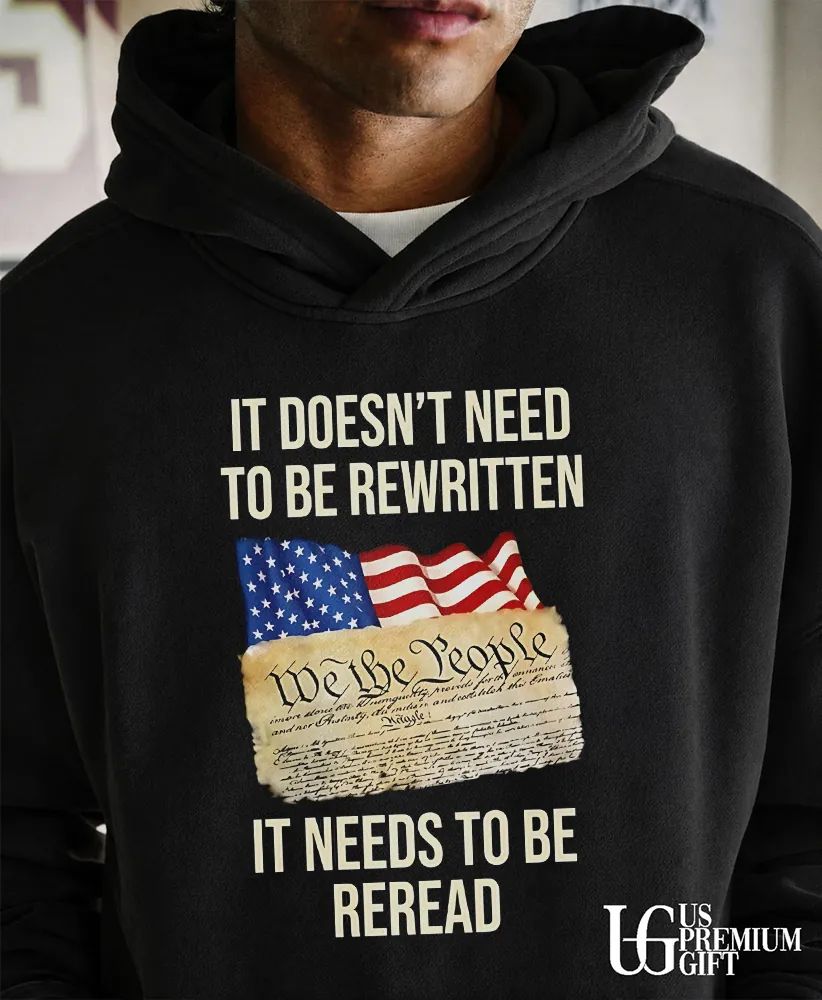 It doesn’t need to be rewritten it needs to be reread shirt