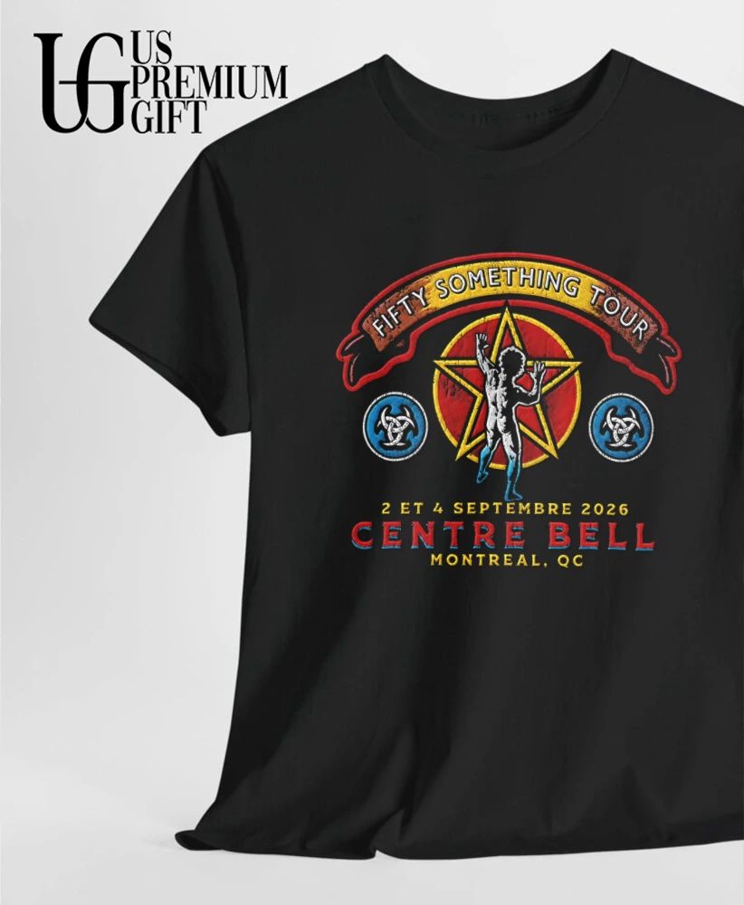 Fifty Something Tour Centre Bell Montreal QC 2026 shirt
