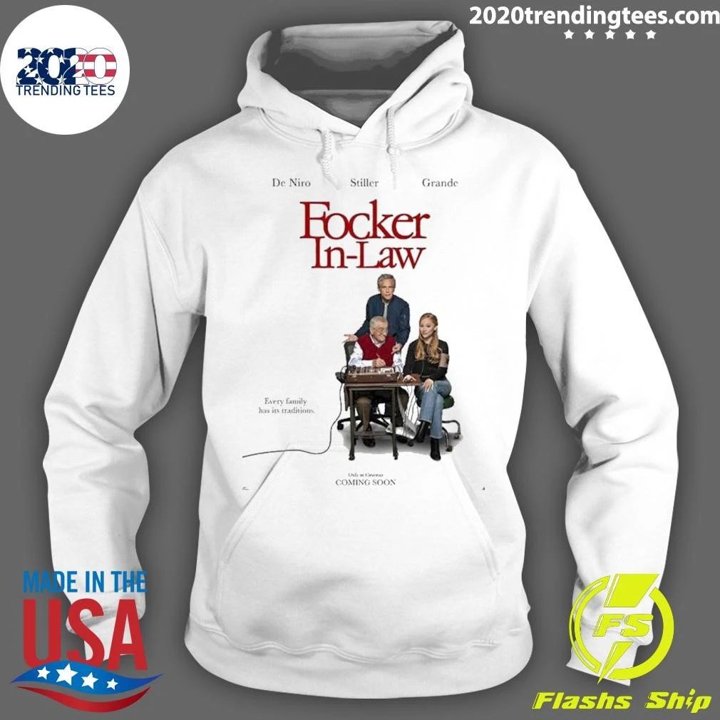 Focker In Law Starring De Niro Stiller And Ariana Grande Every Family Has Its Traditions Shirt