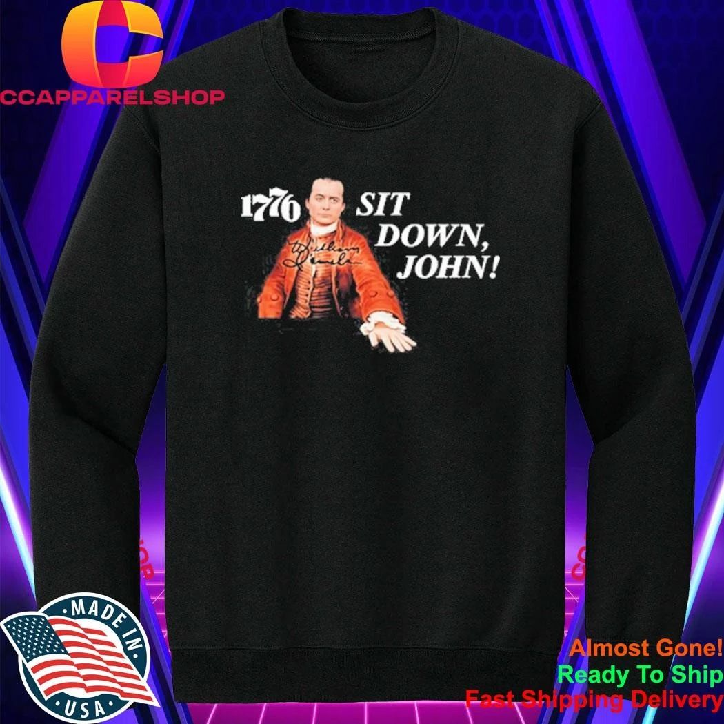 1776 Sit Down John Design Shirt