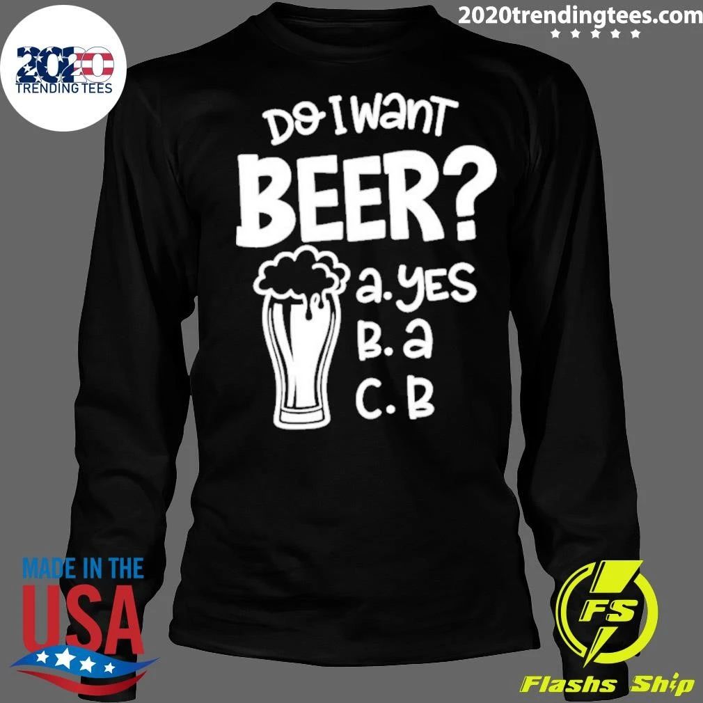 Do I Want Beer ABC Shirt