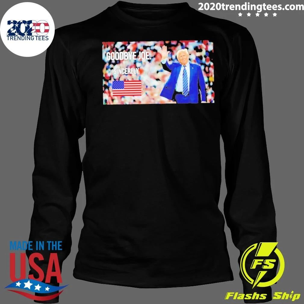 Sincerely America Goobye Joe Trump Shirt