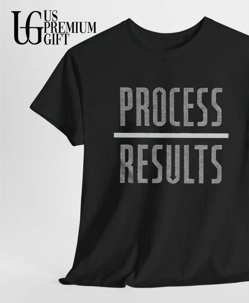 Process Over Results shirt