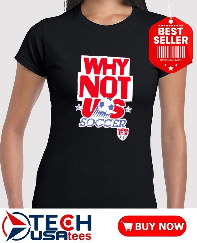 Why not us US Soccer shirt
