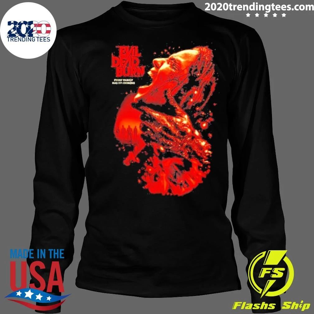 Evil Dead Burn Every Family Has Its Demons Shirt