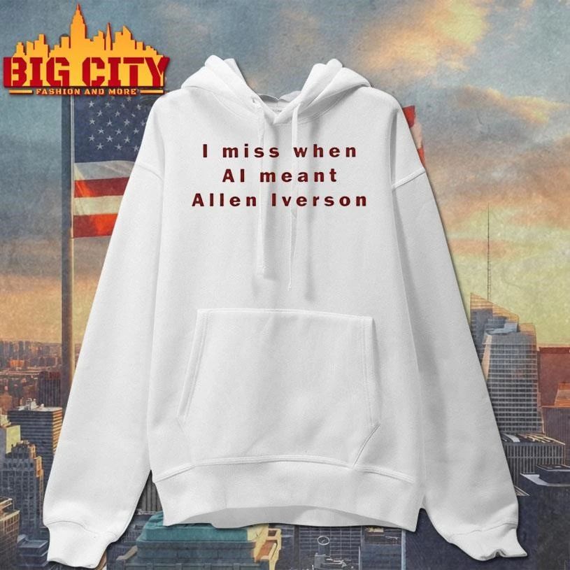 I Miss When AI Meant Allen Iverson Text Shirt