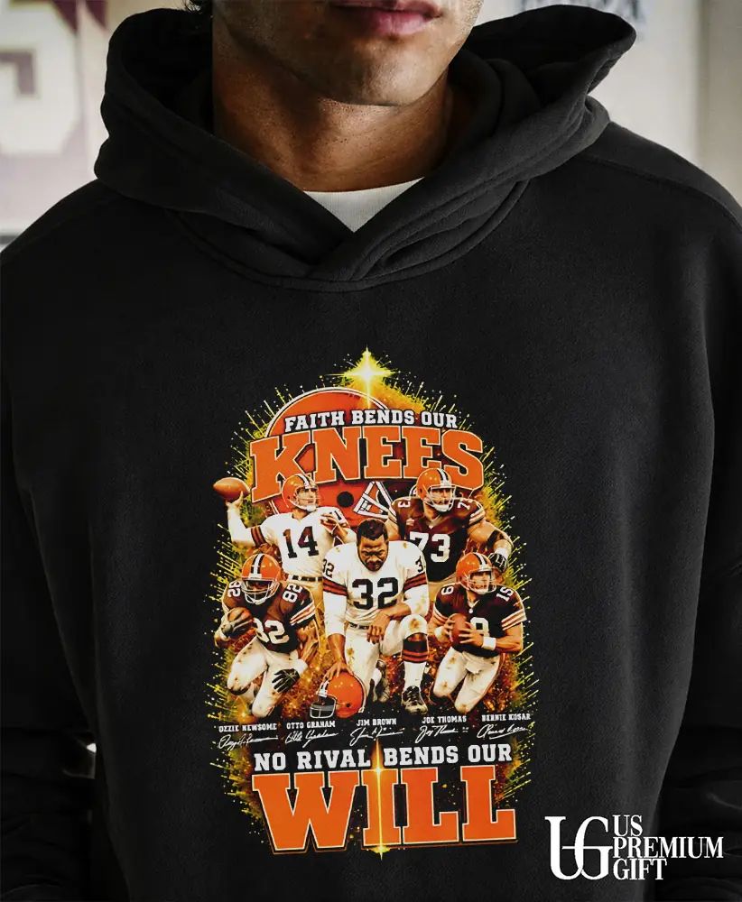Cleveland Browns Legends Faith Bends Our Knees No Rival Bends Our Will signature shirt
