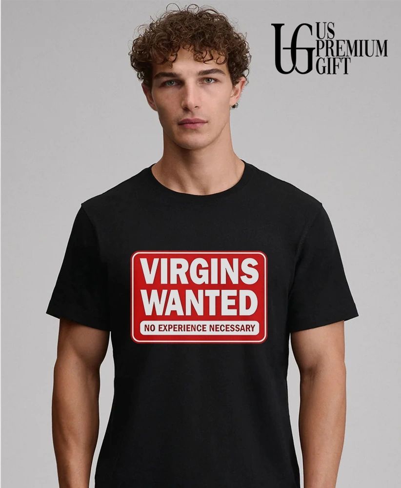 Virgins Wanted No Experience Necessary shirt